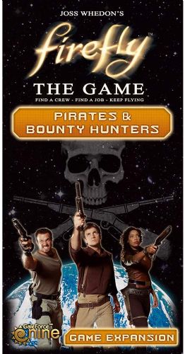 Firefly expansion Pirates and Bounty Hunters